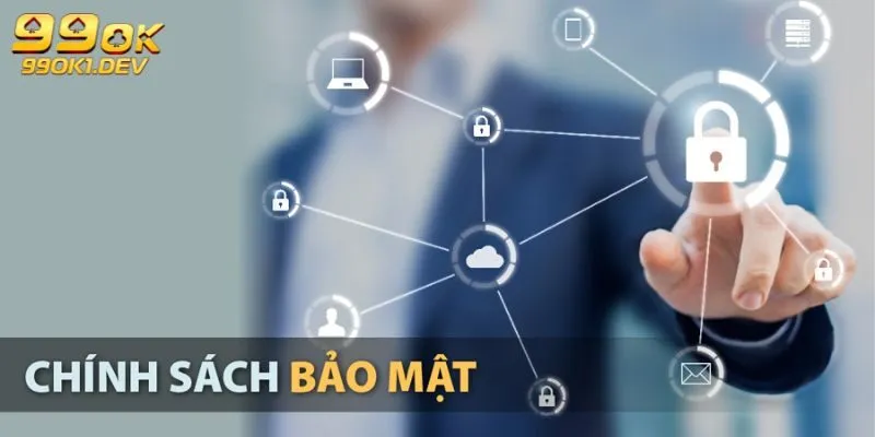 Chính Sách Bảo Mật 99OK - Cập Nhật Mới Nhất 2025 1 Thông tin chính sách bảo mật 99OK