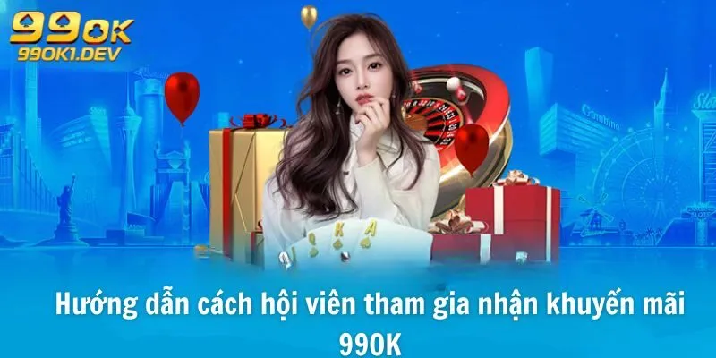 Khuyến Mãi 99OK 2 Hướng dẫn cách hội viên nhận khuyến mãi 99OK