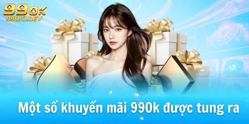 Khuyến Mãi 99OK 1 Một số khuyến mãi 99Ok hấp dẫn dành cho hội viên