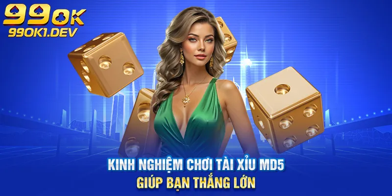kinh nghiệm chơi tài xỉu md5 giúp bạn thắng lớn