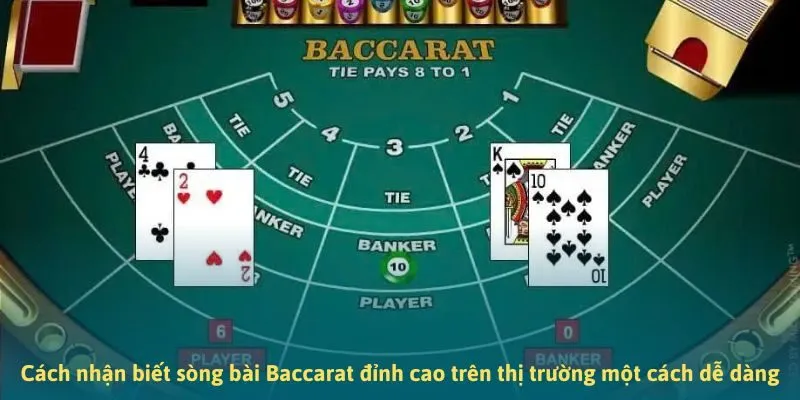 Cách nhận biết sòng bài Baccarat đỉnh cao trên thị trường một cách dễ dàng