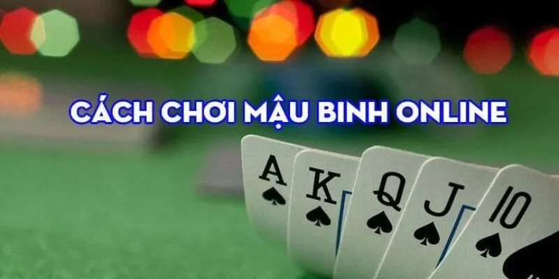 Nắm rõ luật chơi là điều cần có khi muốn tham gia mậu binh trực tuyến