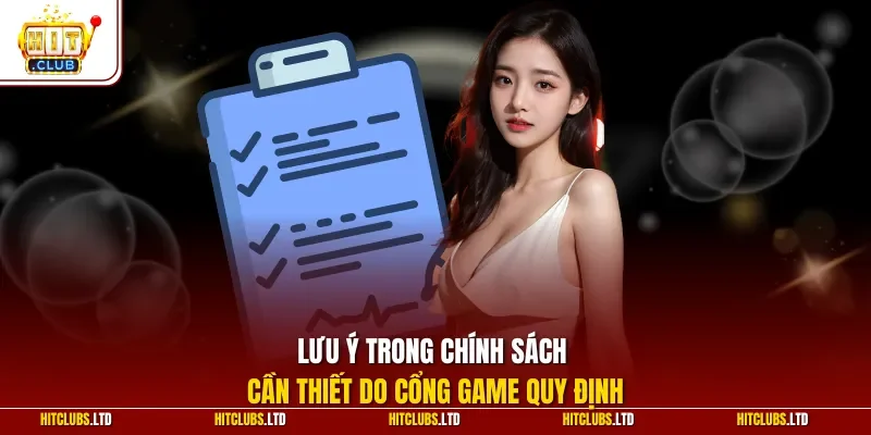 Lưu ý trong chính sách cần thiết do cổng game quy định