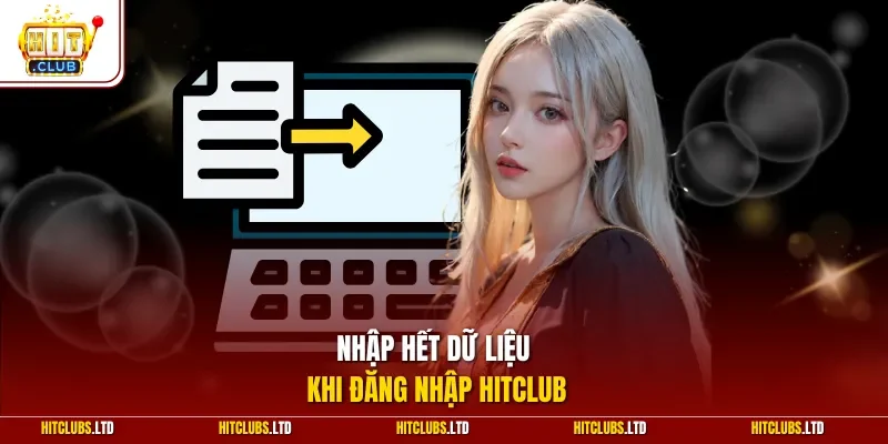 Nhập hết dữ liệu khi đăng nhập Hitclub